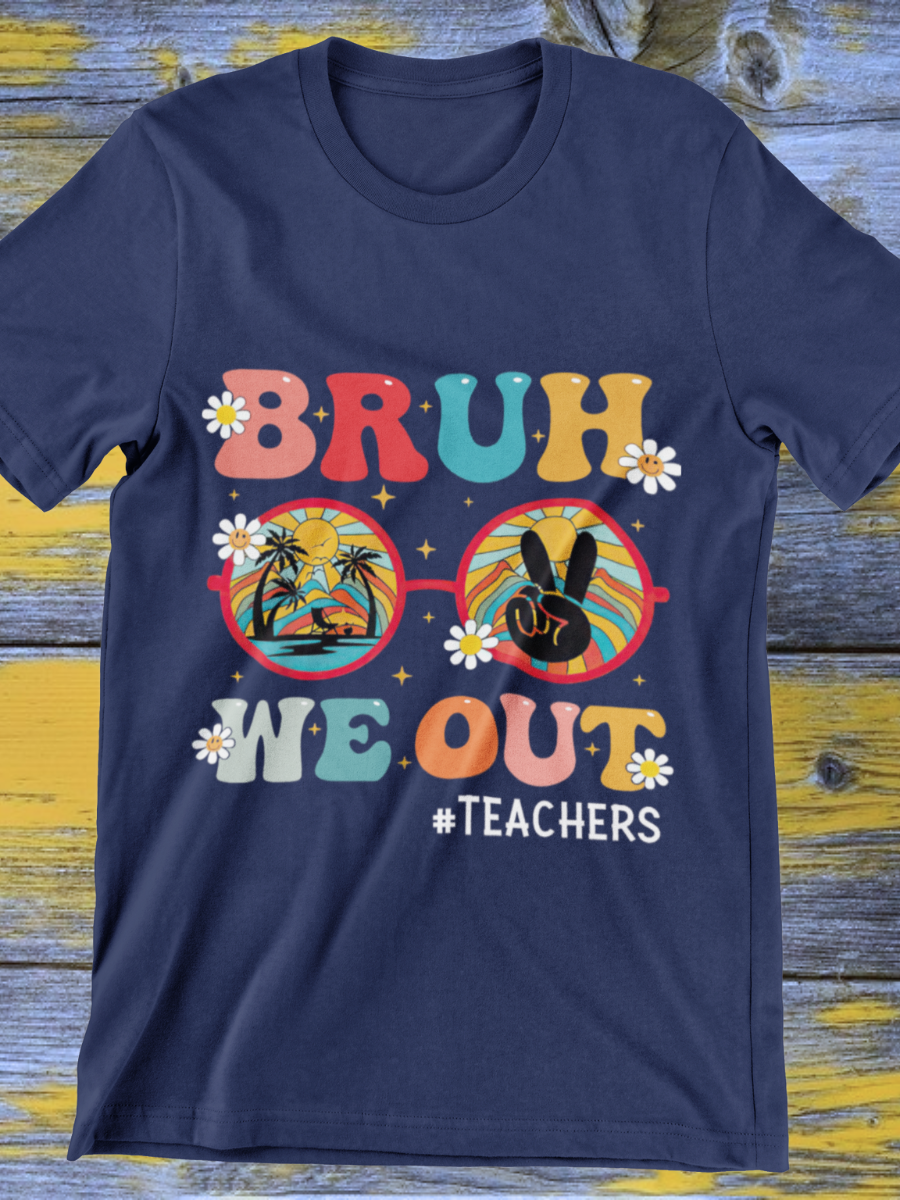 Bruh We Out Teachers Graphic T-shirt