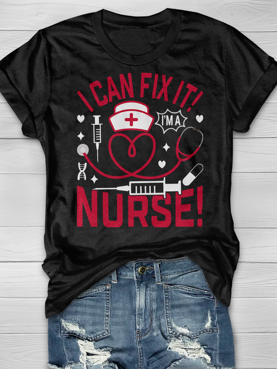 I Can Fix It! I'm A Nurse Graphic T-shirts