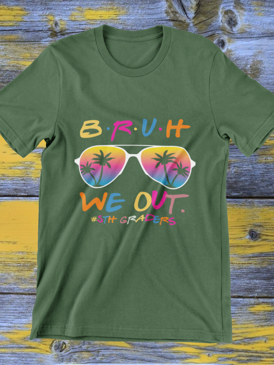 Bruh We Out 5th Graders Graphic T-shirt