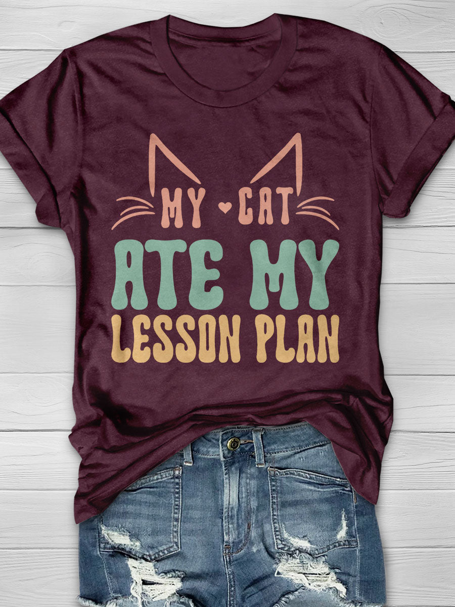 My Cat Ate My Lesson Plan Print Graphic T-shirts