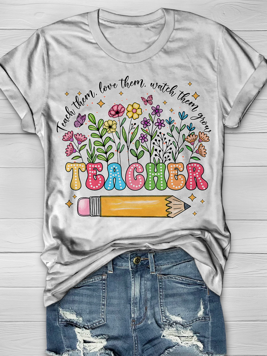 Teach them Love them Watch them grow Teacher Graphic T-shirts