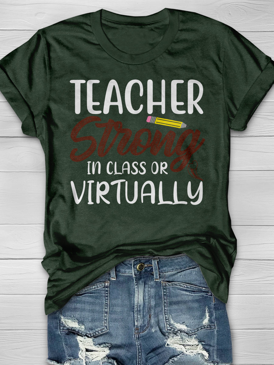 Teacher Strong In Class Or Virtually Print Graphic T-shirts