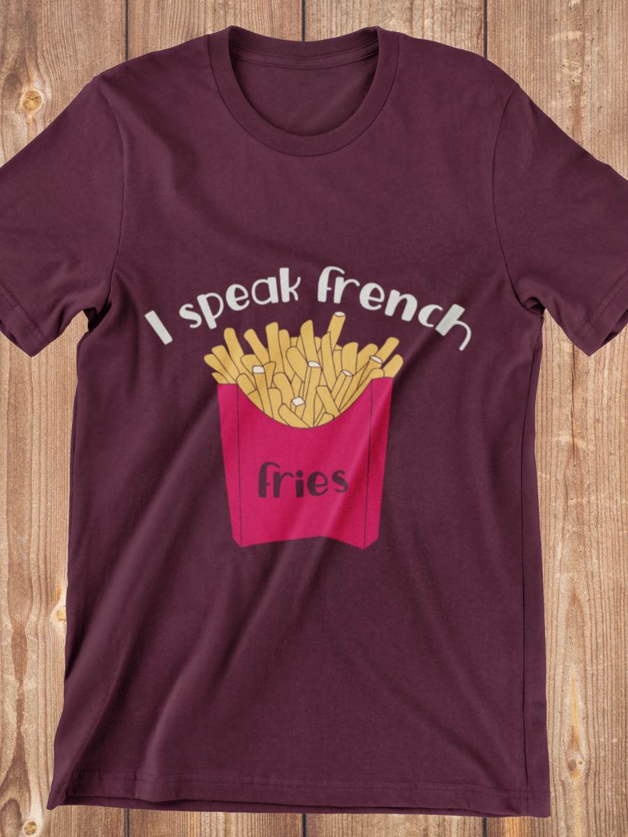 I Speak French Fries Graphic T-shirt