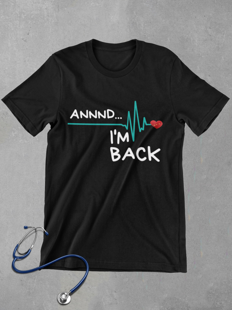 I'm Back Heartbeat Nurse Graphic T-shirt