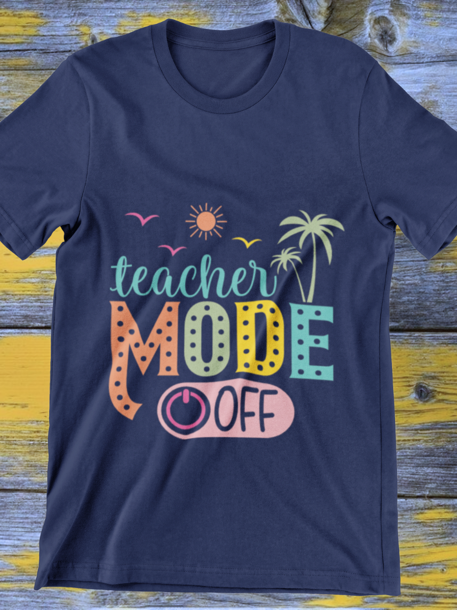 Teacher Mode Off Graphic T-shirt