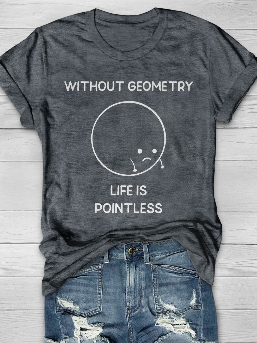 Without Geometry Life is Pointless Print Short Sleeve T-shirt