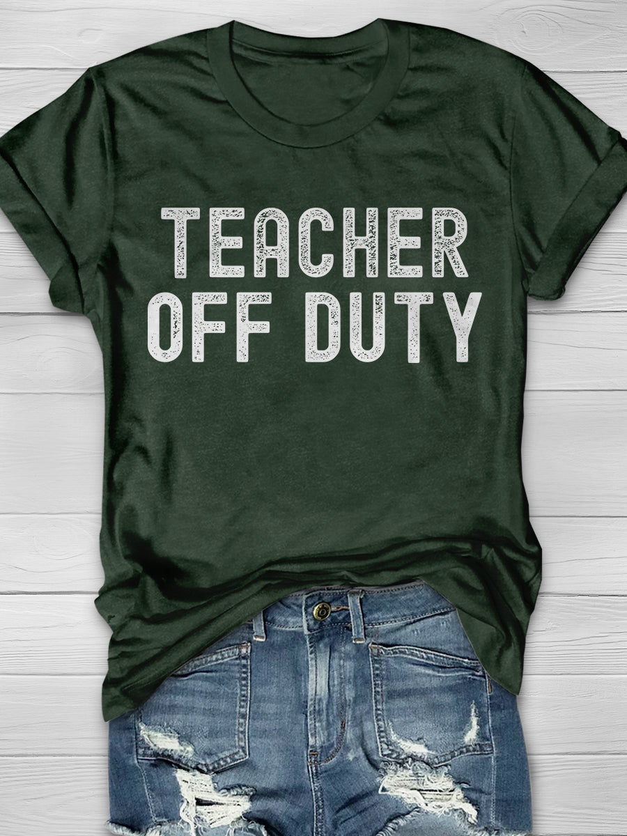 Teacher Off Duty Print Graphic T-shirts