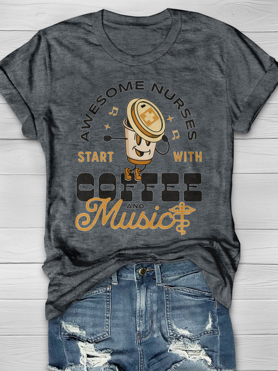 Awesome Nurses Start With Coffee and Music Print Short Sleeve T-shirt