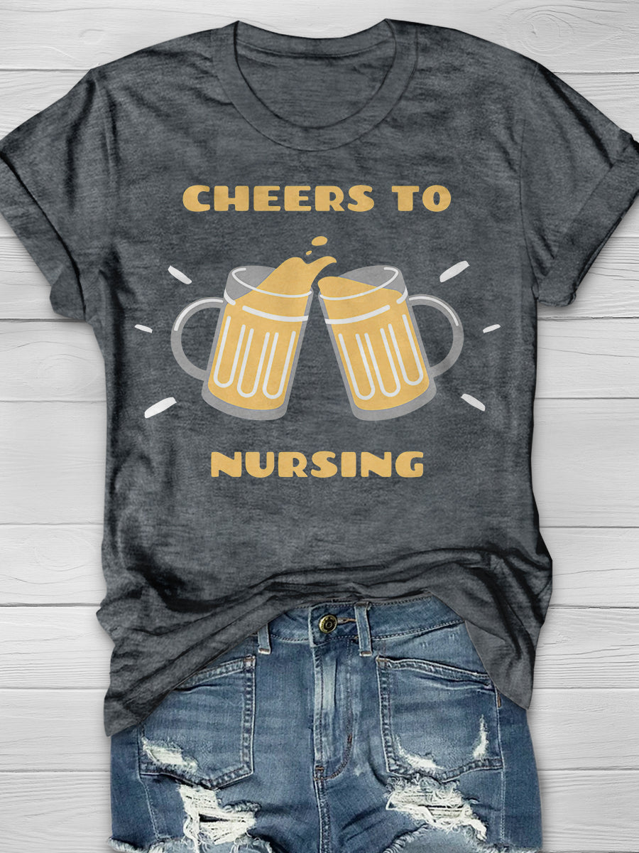 Cheers To Nursing Print Short Sleeve T-shirt