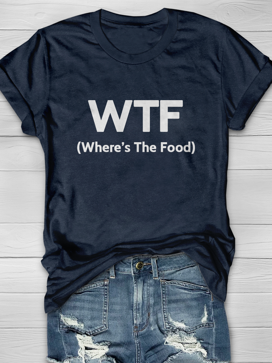 WTF Where's The Food Slogan T-shirts