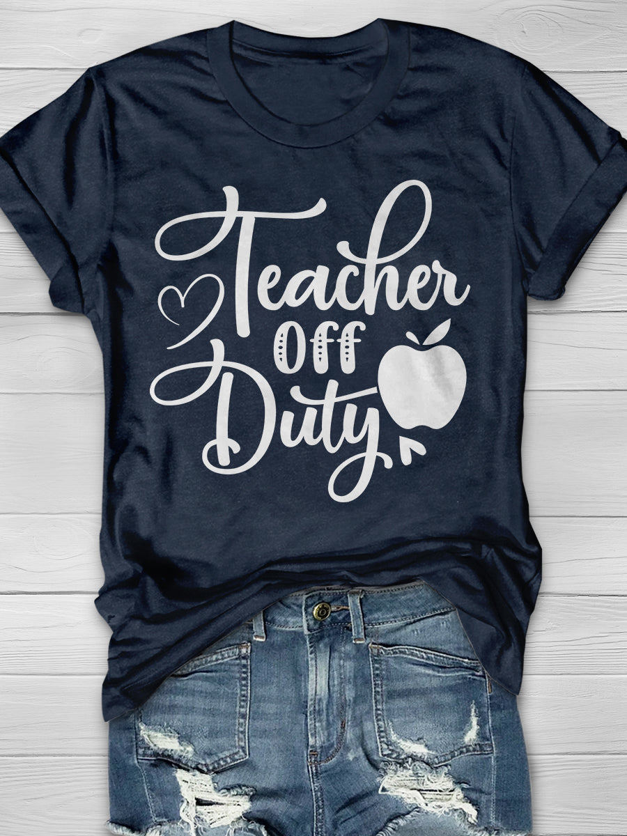 Teacher Off Duty Print Graphic T-shirts