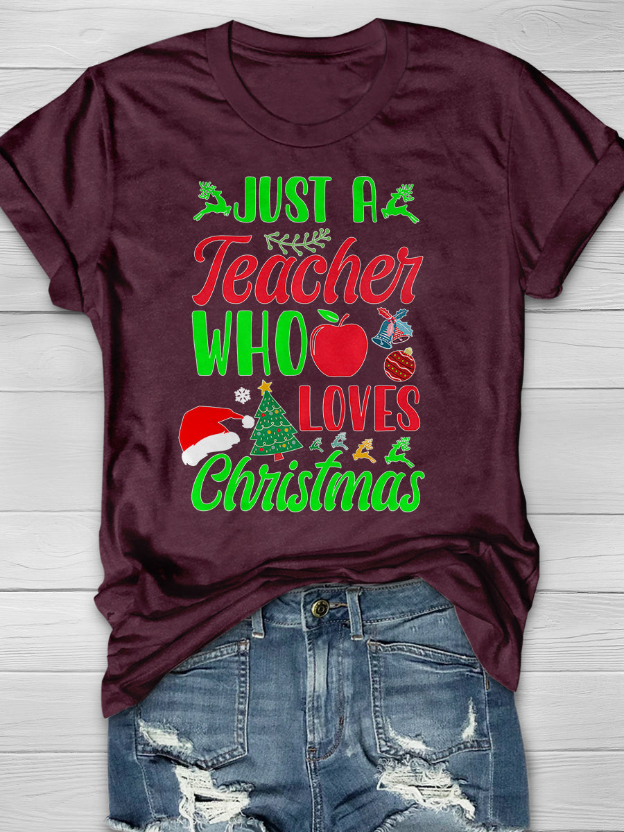 Just A Teacher Who Love Christmas Print Graphic T-shirts