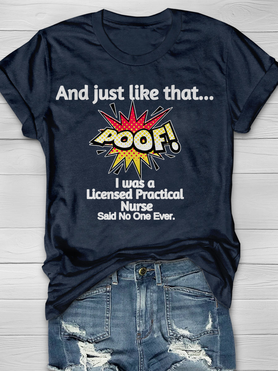 And just like that I Was A Licensed Practical Nurse Said No One Ever Print Short Sleeve T-shirt
