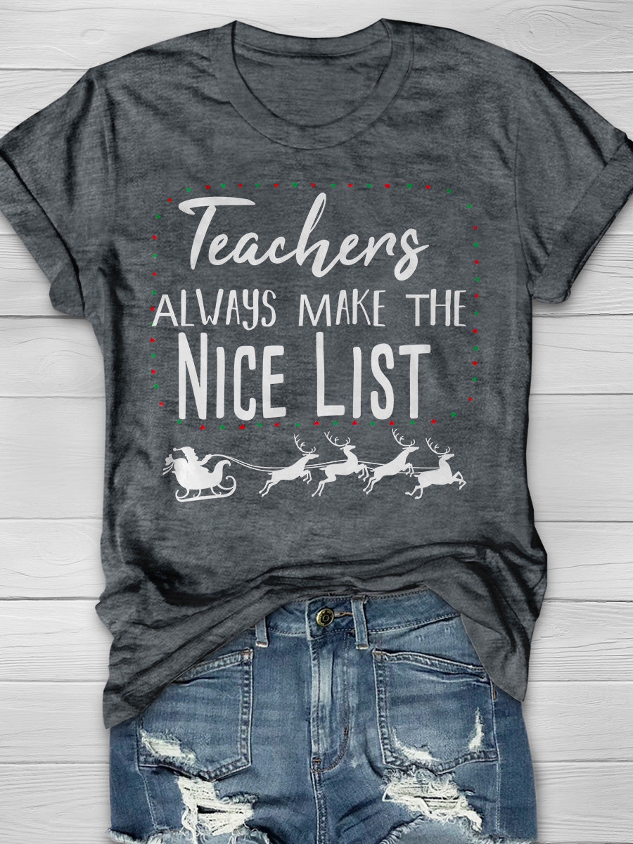 Teachers Always Make The Nice List Print Graphic T-shirts