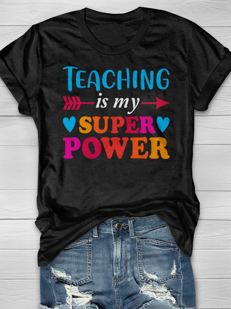 Teaching is My Super Power Print Graphic T-shirts