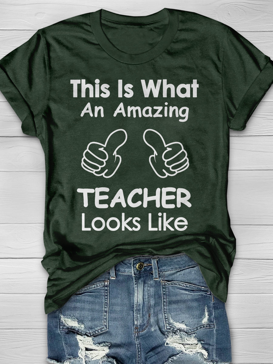 This Is What An Amazing Teacher Looks Like Print Graphic T-shirts