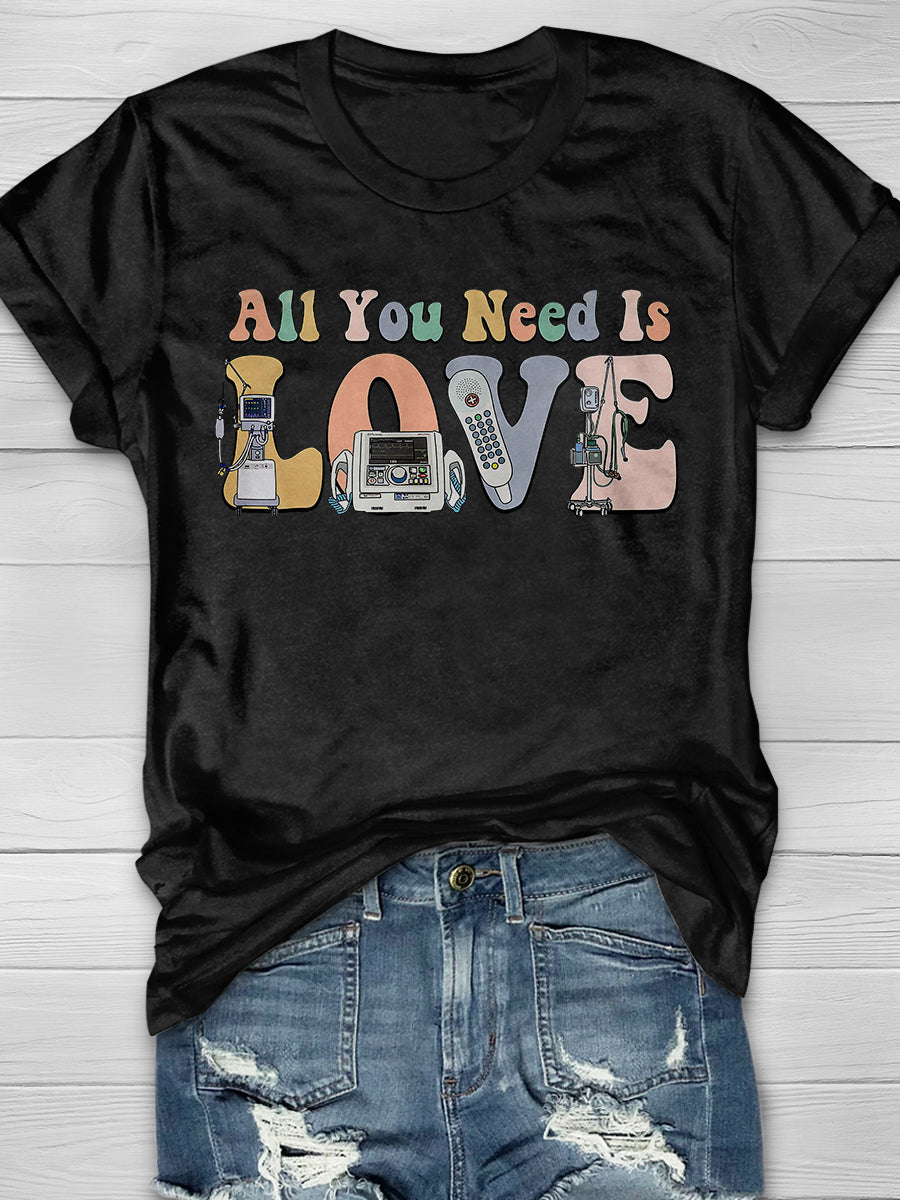 All You Need Is Love Nurse Print Short Sleeve T-shirt