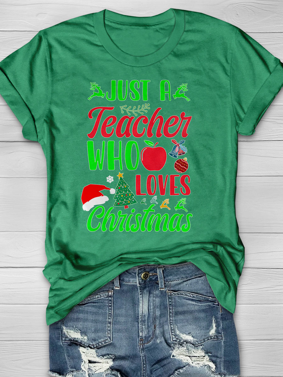 Just A Teacher Who Love Christmas Print Graphic T-shirts