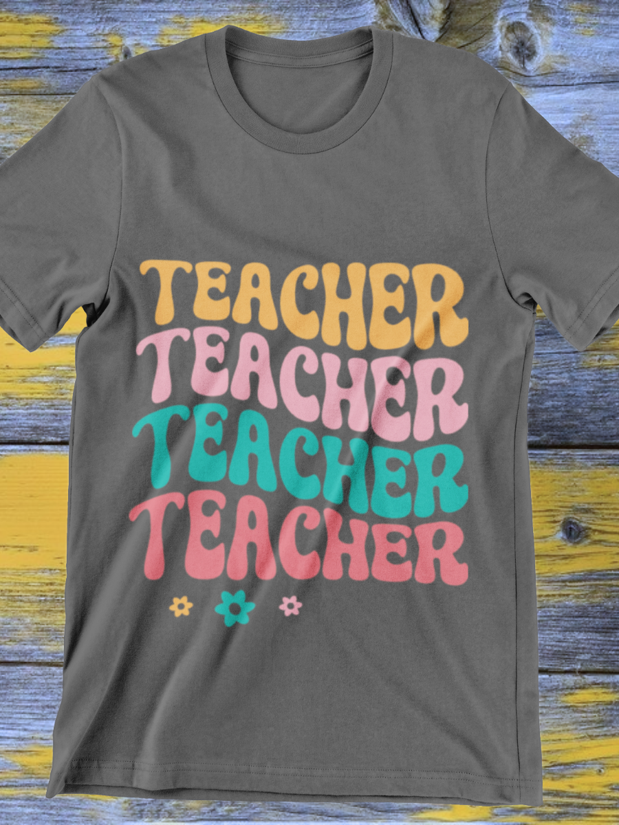 Teacher Teacher Teacher Graphic T-shirt