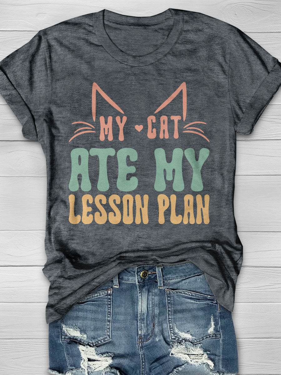 My Cat Ate My Lesson Plan Print Graphic T-shirts