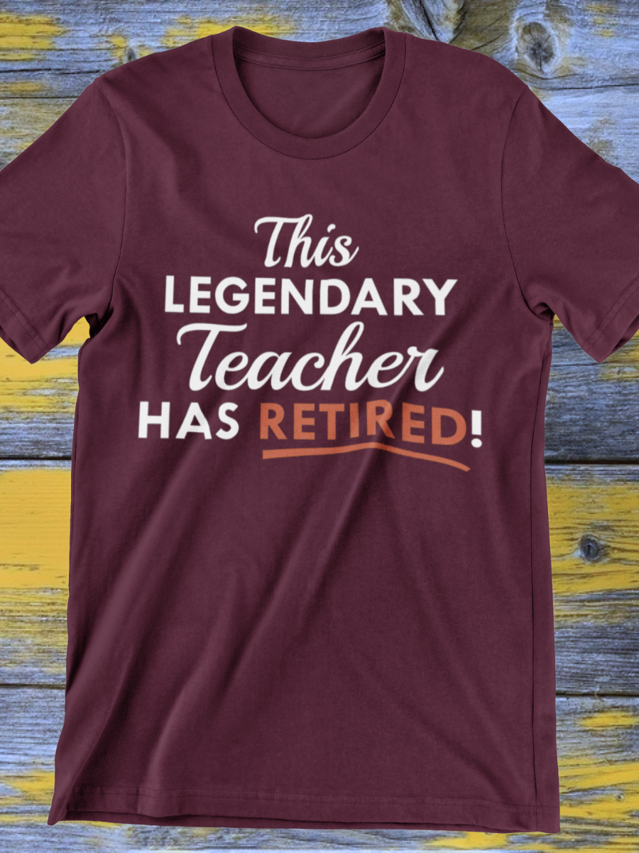 This Legendary Teacher Has Retired Graphic T-shirt
