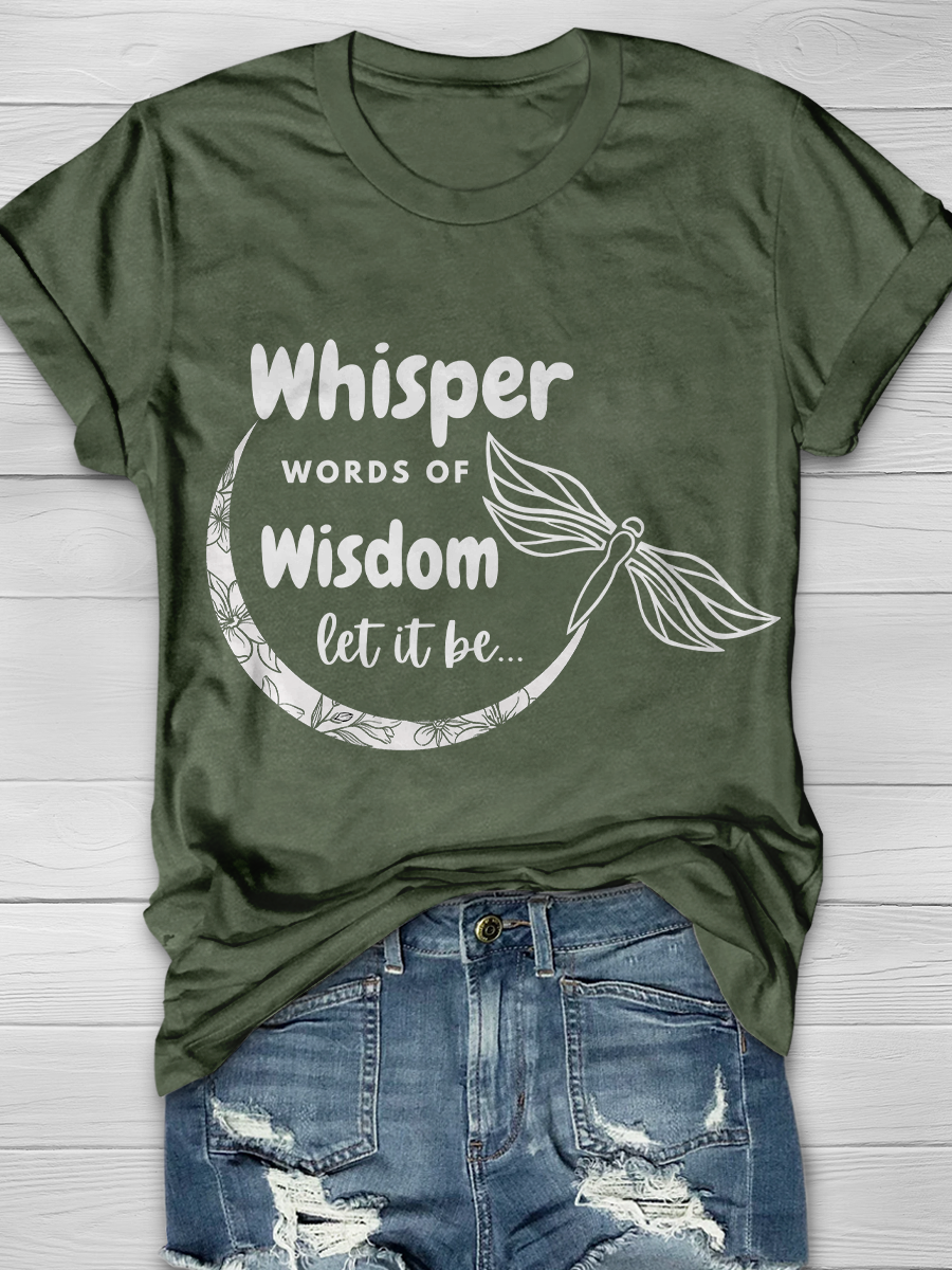 Whisper Words Of Wisdom Let It Be... Graphic T-shirts