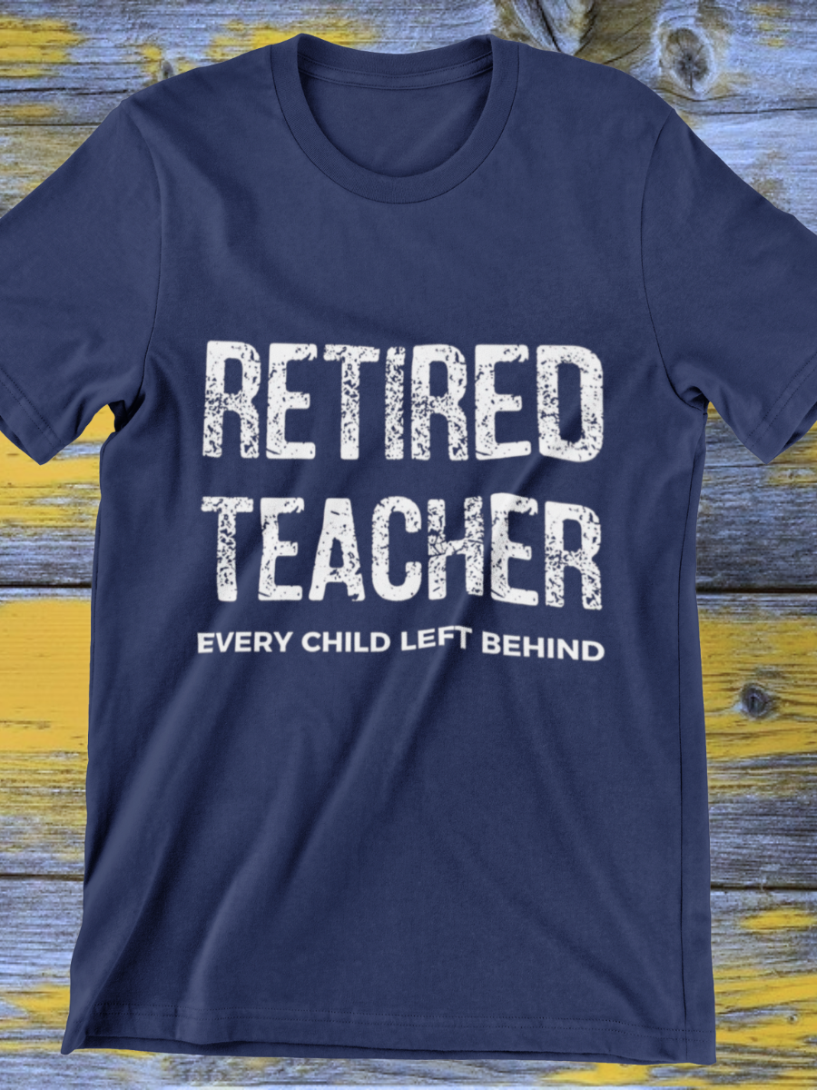 Funny Retired Teacher Graphic T-shirt
