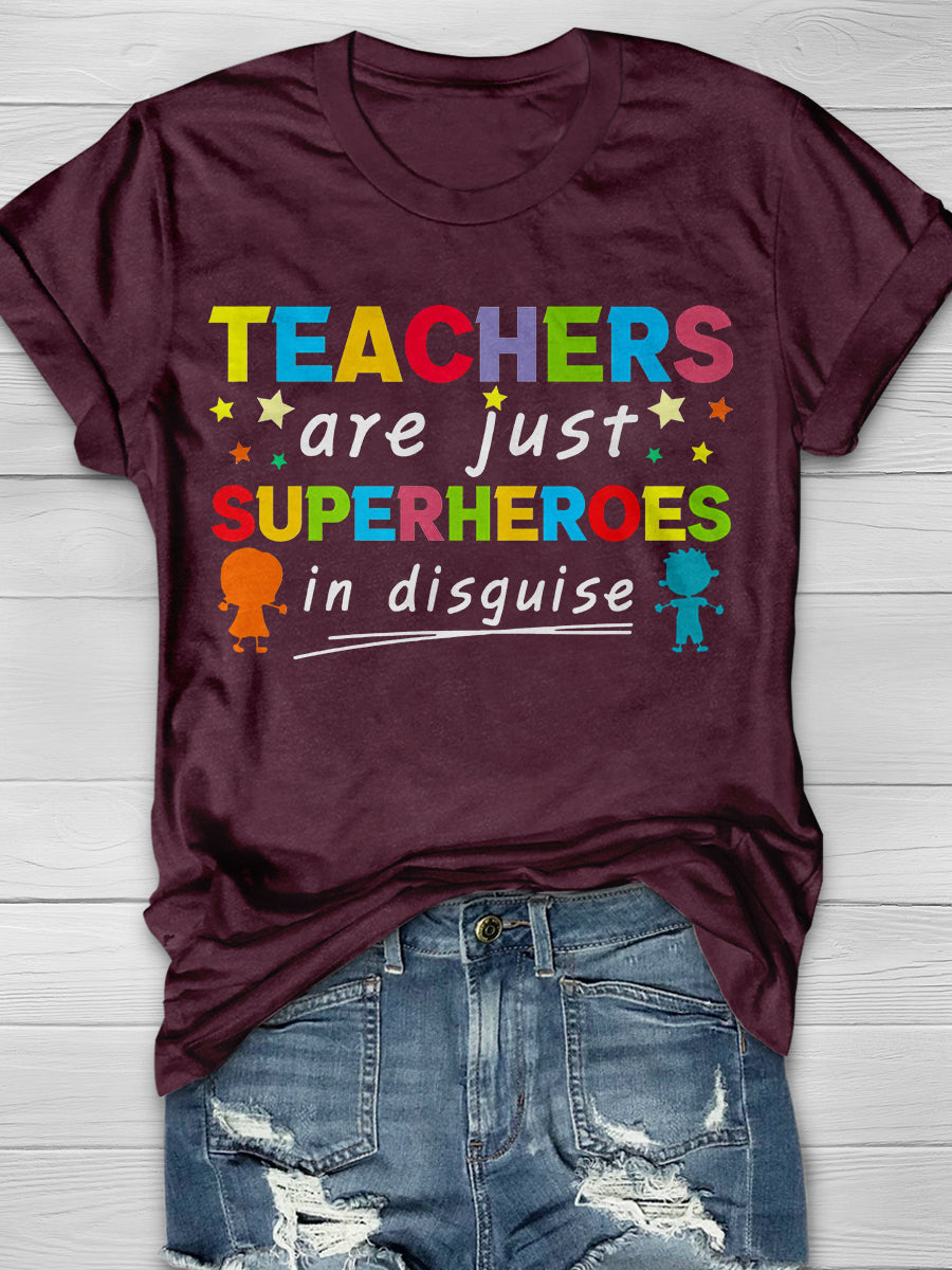 Teacher Are Just Super Heroes In Disguise Print Graphic T-shirts