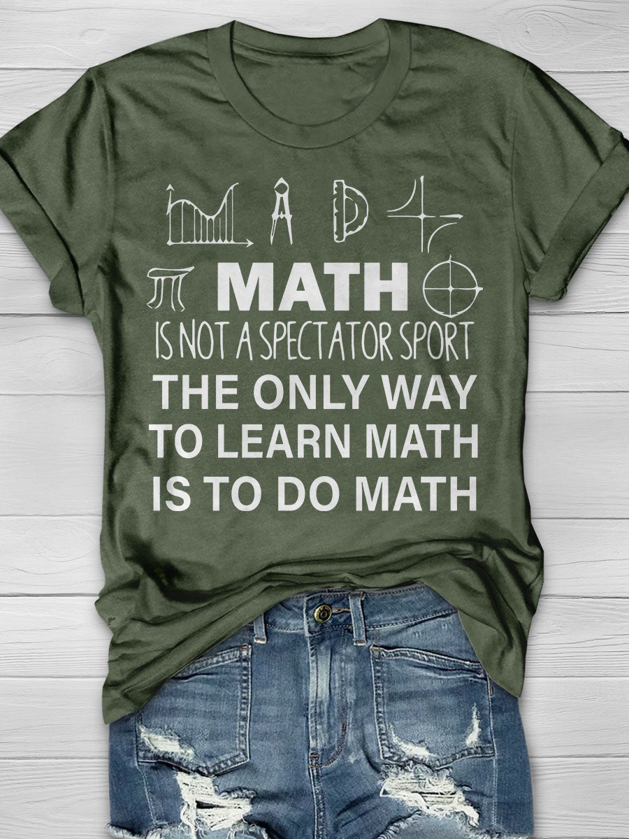 Math Is Not A Spectator Sport Print Short Sleeve T-shirt