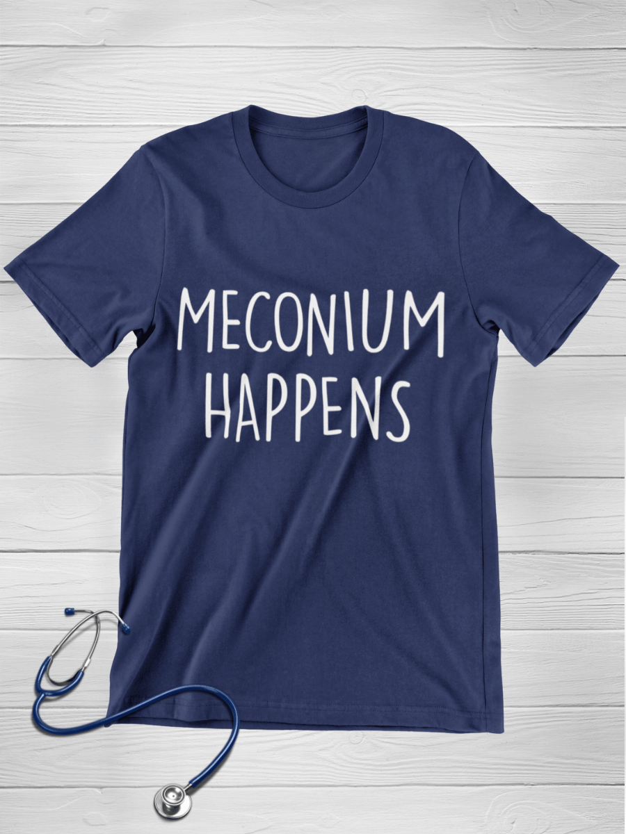 Meconium Happens Nurse Graphic T-shirt