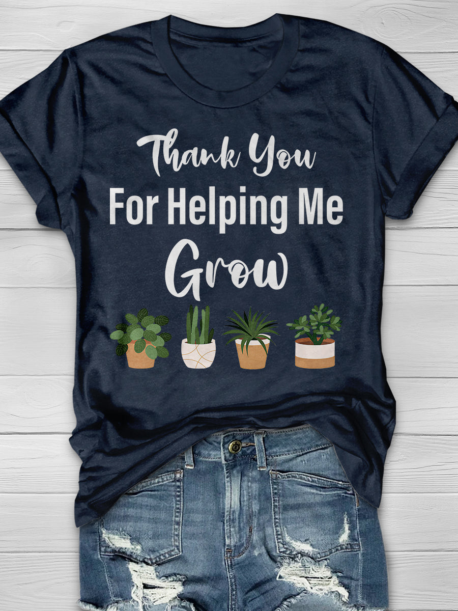 Thanks For Helping Me Grow Print Graphic T-shirts