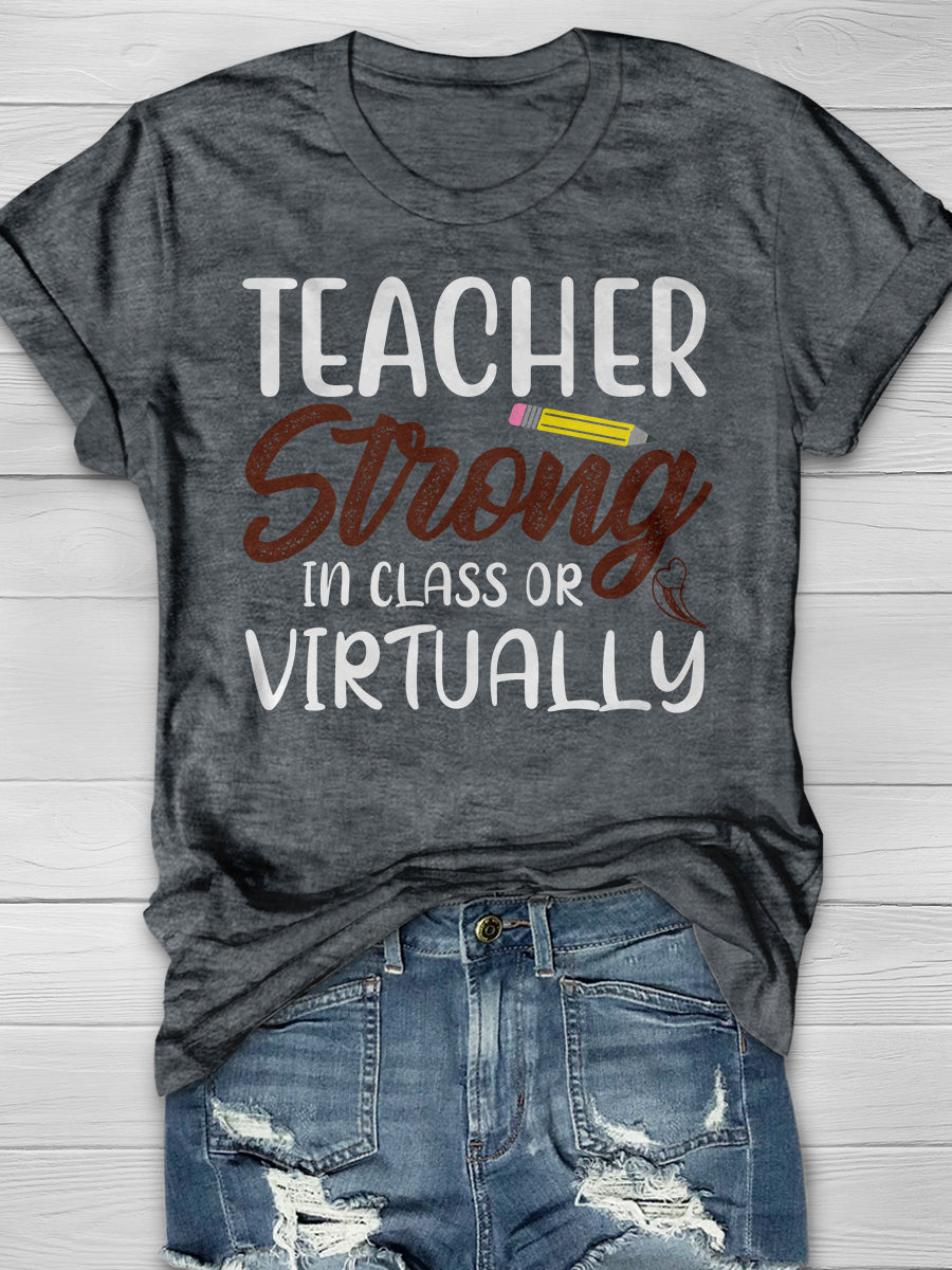 Teacher Strong In Class Or Virtually Print Graphic T-shirts