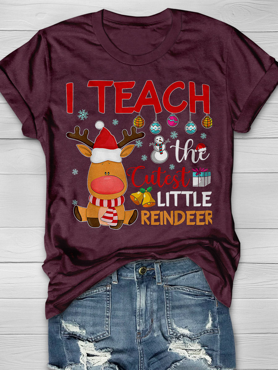 I Teach the Cutest Little Reindeer Print Graphic T-shirts