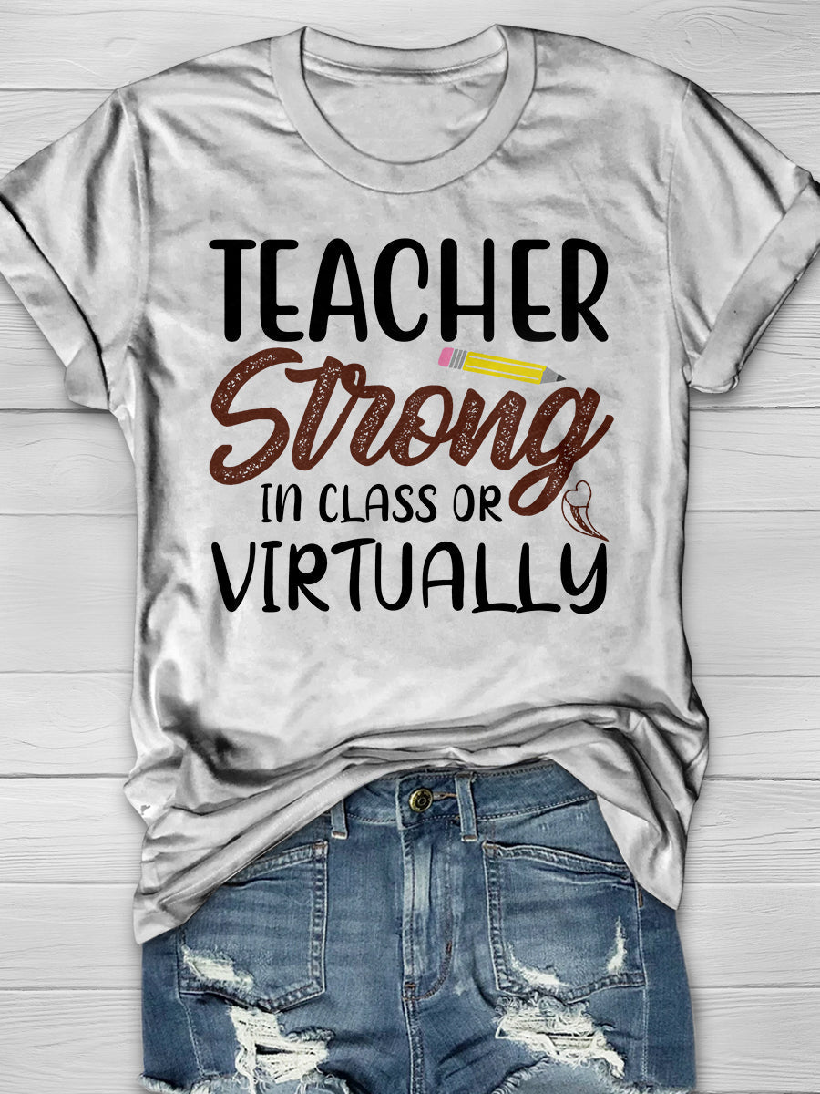 Teacher Strong In Class Or Virtually Print Graphic T-shirts