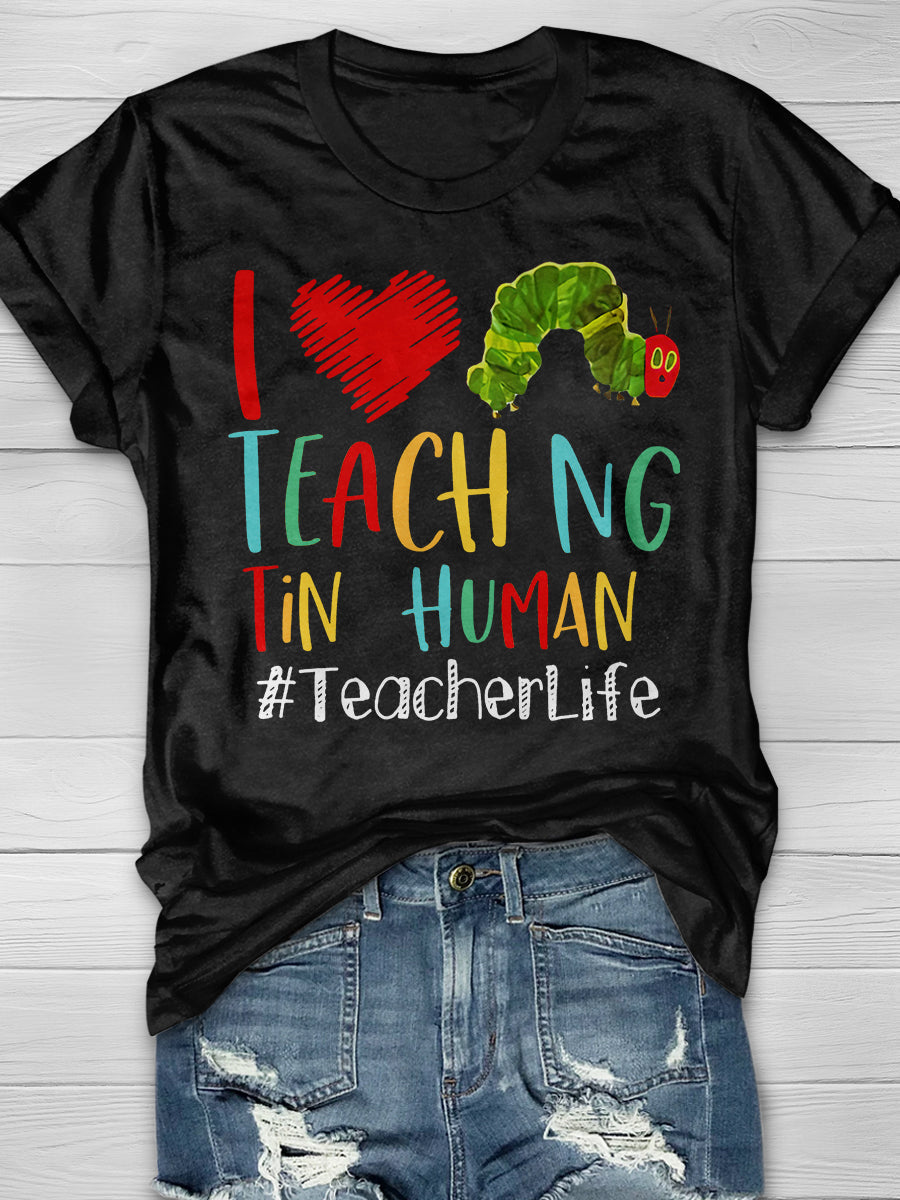 I Teaching Ting Humans Teacher Life Print Graphic T-shirts