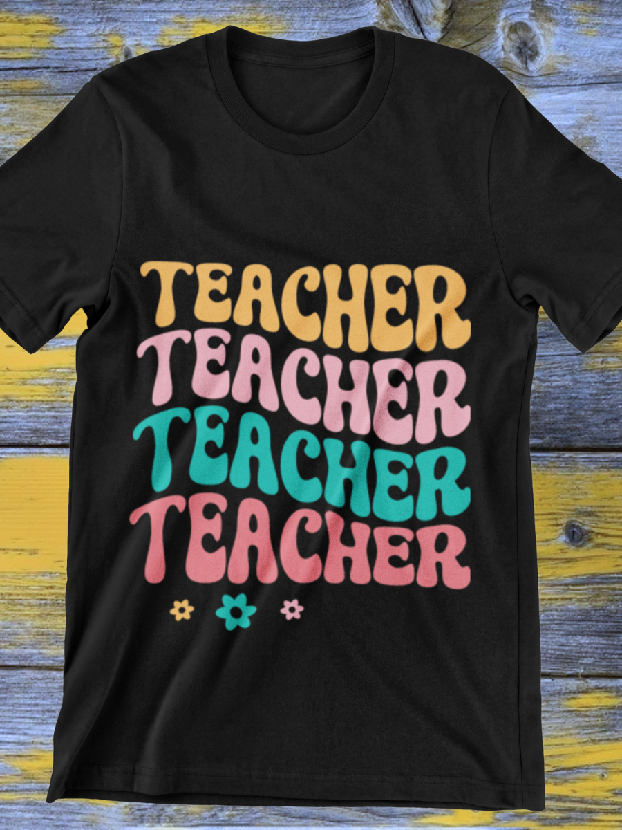 Teacher Teacher Teacher Graphic T-shirt