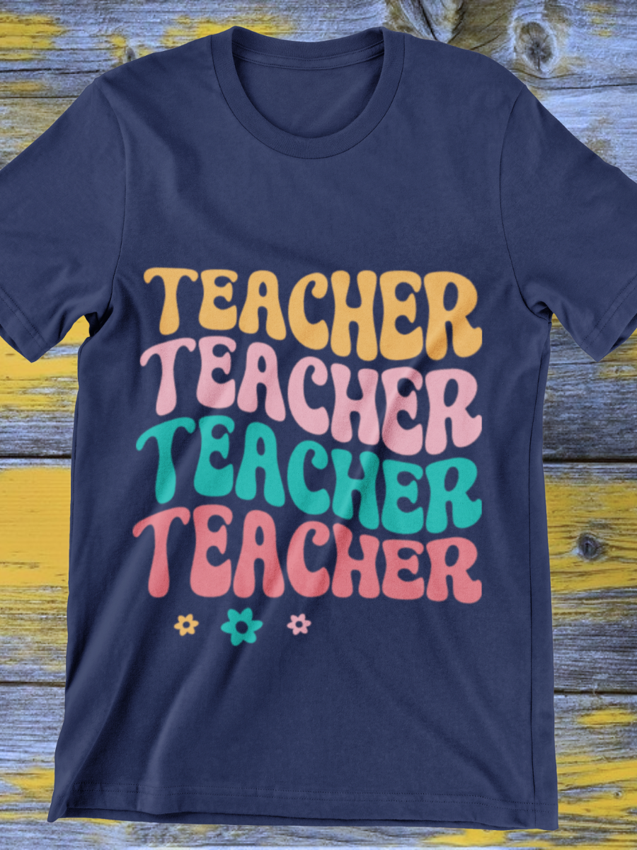 Teacher Teacher Teacher Graphic T-shirt
