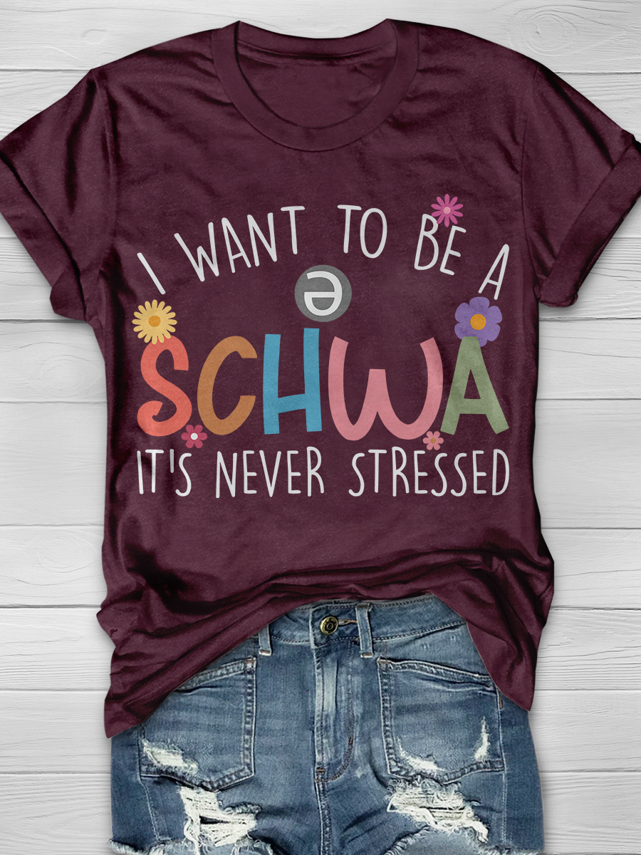 I Want To Be A Schwa It's Never Stressed Graphic T-shirt