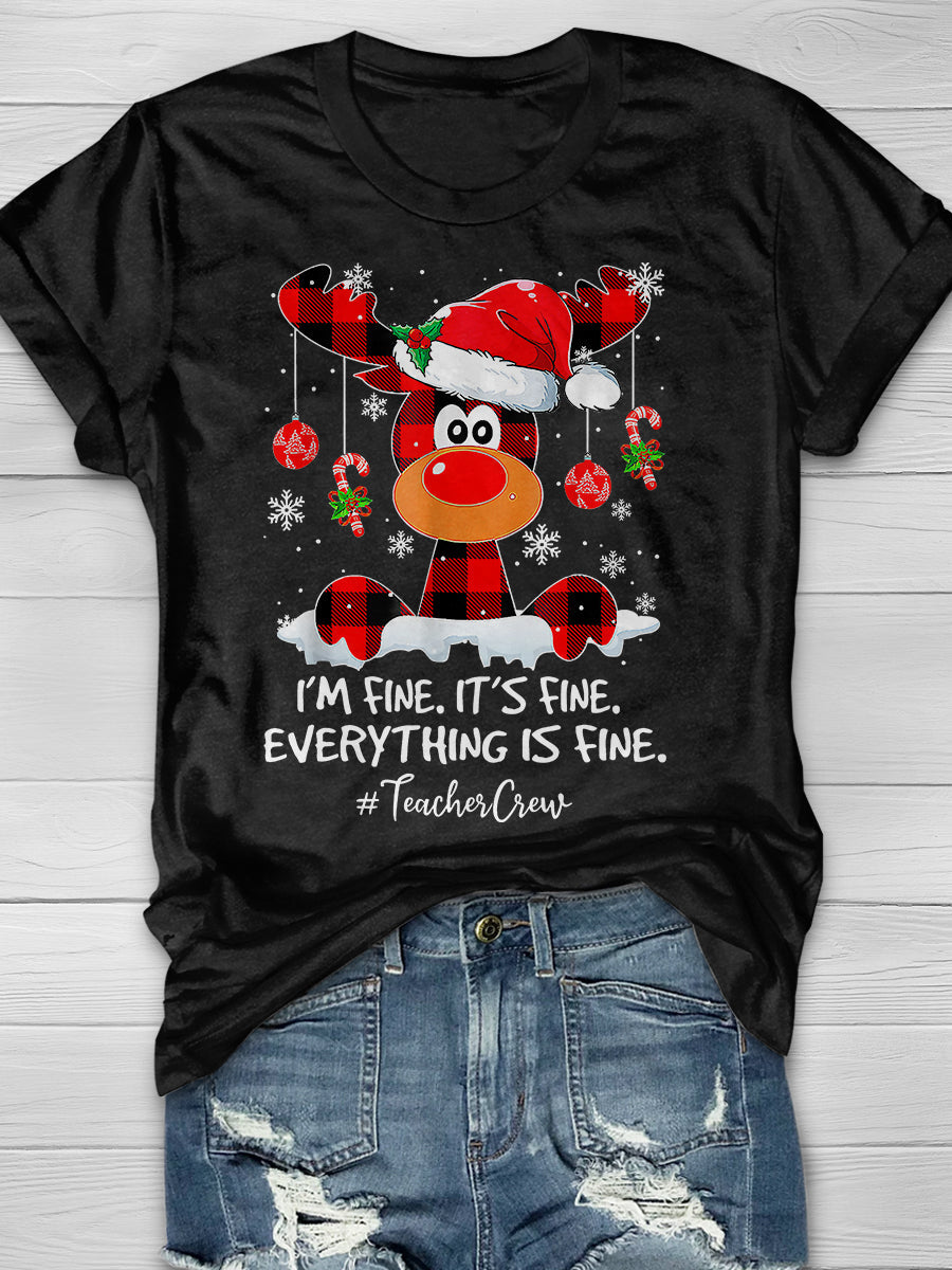 Reindeer I'm Fine Everything Is Fine Teacher Crew Christmas Print Graphic T-shirts