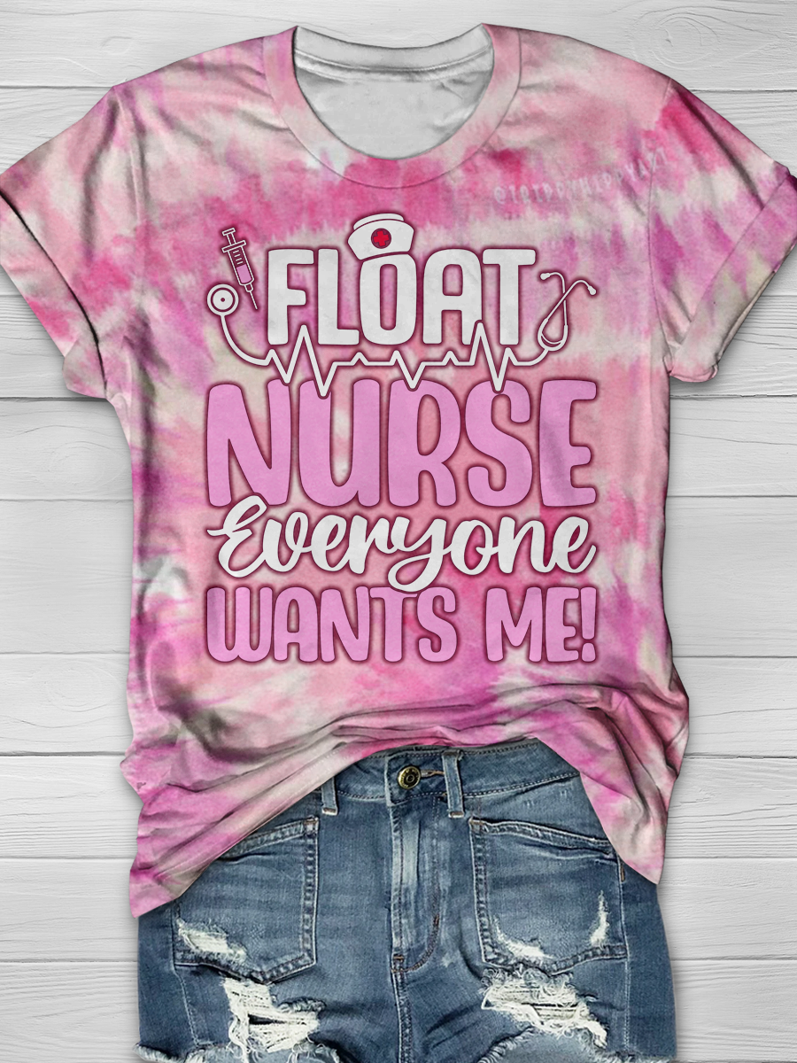 Float Nurse Everyone Wants Me Full Print T-shirt