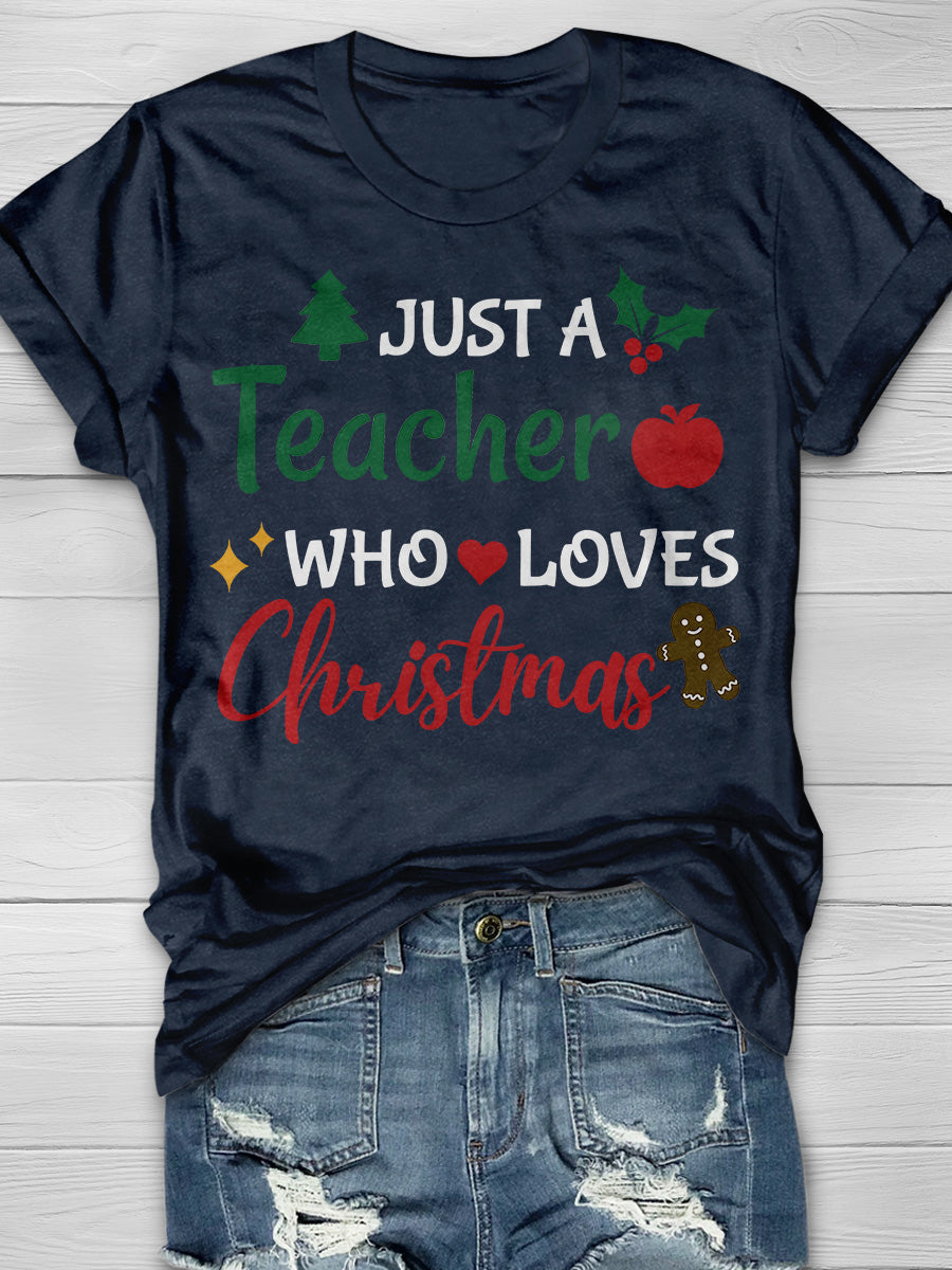 Just a Teacher who Loves Christmas Print Graphic T-shirts
