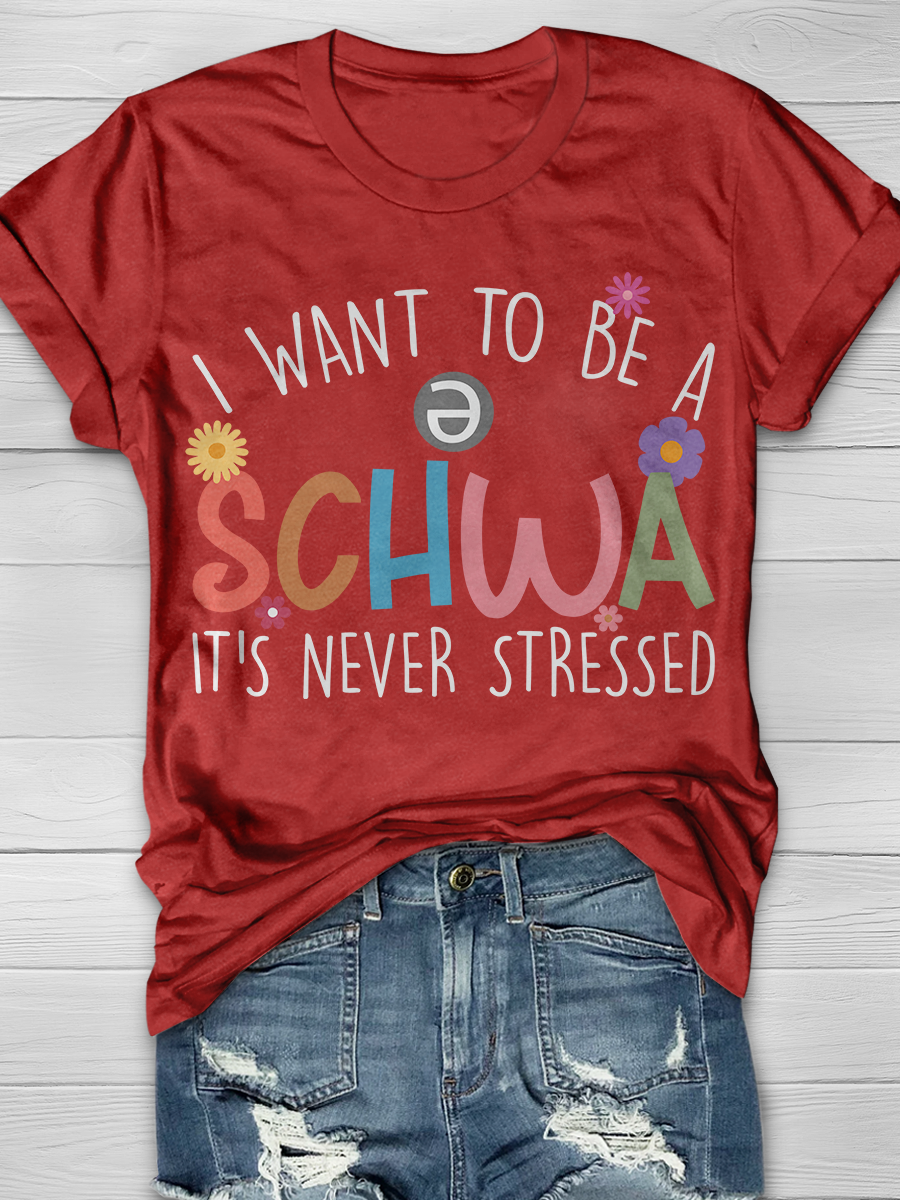 I Want To Be A Schwa It's Never Stressed Graphic T-shirt