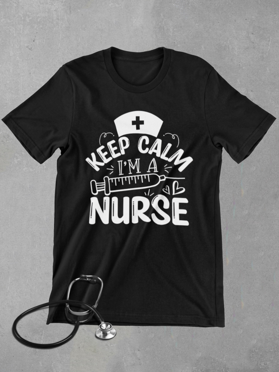 Keep Calm I'm a Nurse Graphic T-shirt