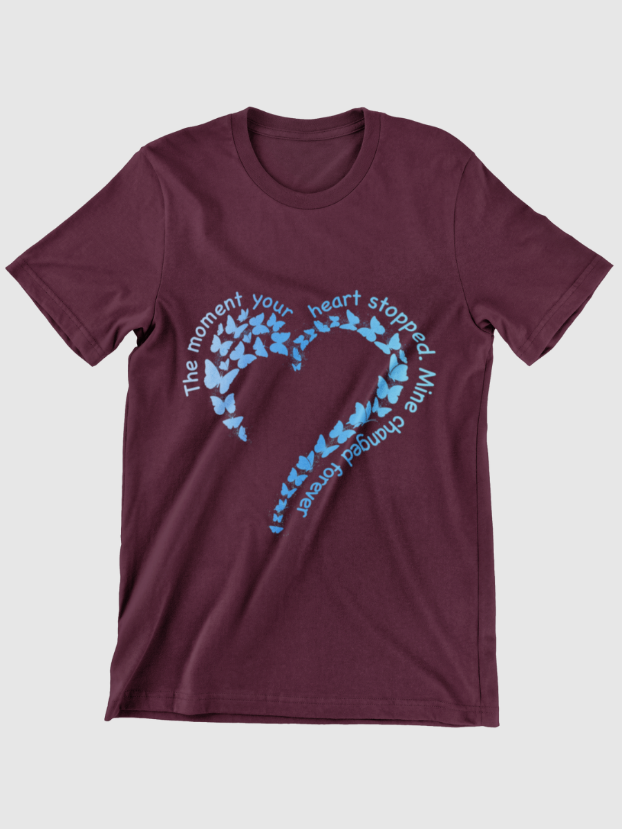 The Moment Your Heart Stopped. Mine Changed Forever Graphic T-shirt