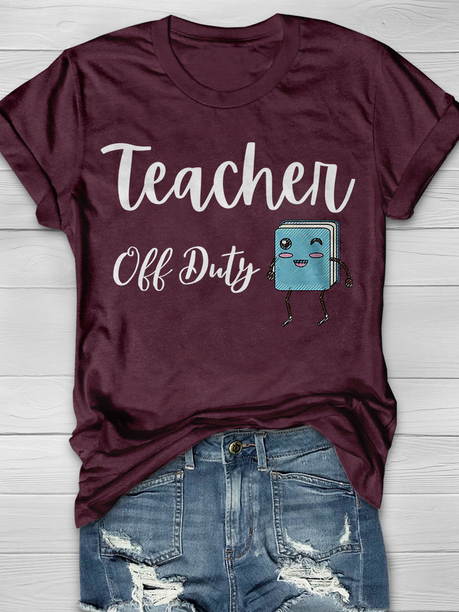 Teacher Off Duty Print Graphic T-shirts