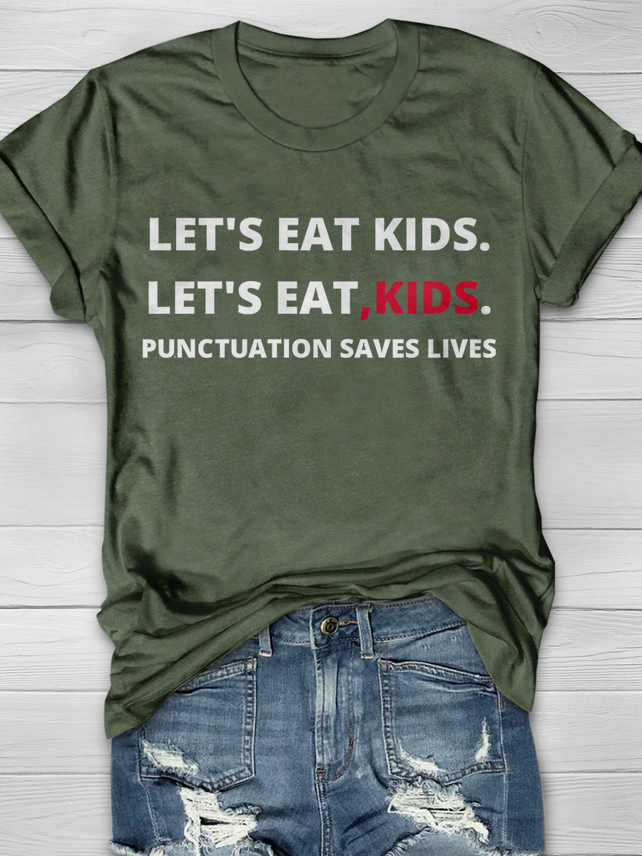 Let's Eat Kids Punctuation Saves Lives Print Graphic T-shirts