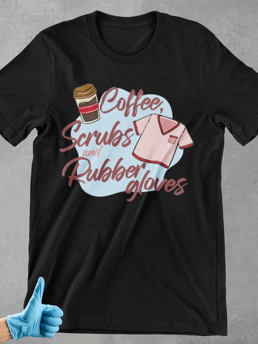 Coffee Scrubs and Robbers Gloves Nurse Graphic T-shirt