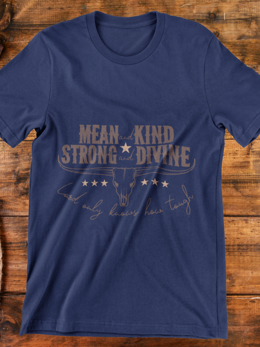 Mean and Kind Strong and drive Graphic T-shirt