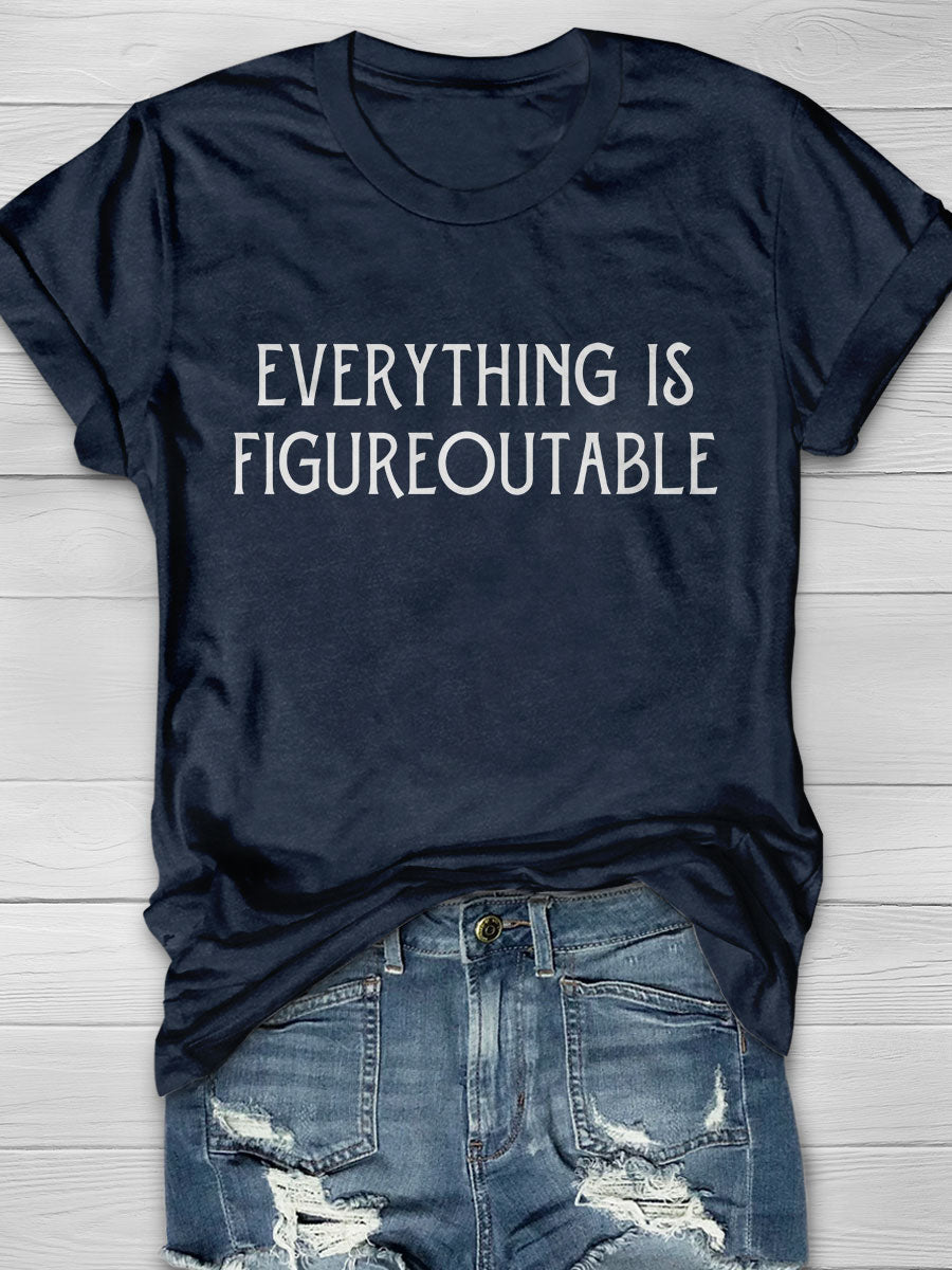 Everything Is Figureoutable Print Short Sleeve T-shirt