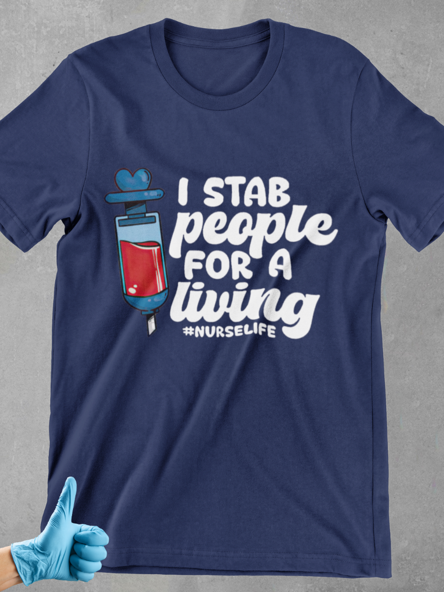 I Stab People For A Living Nurse Graphic T-shirt